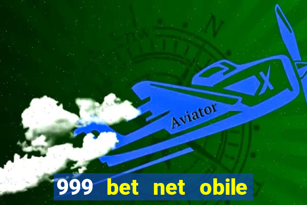 999 bet net obile conferir bilete